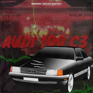 yung ystro,  mortan jude – AUDI 100 C3