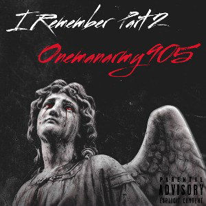 I Remember Two- Onemanarmy905