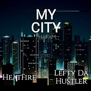 My City  FEAT Lefty Da Hustler 