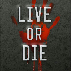 Live or Die