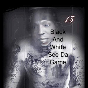 104 BlackAndWhiteSeeDaGame (The Game Contest)    #FlightOfTheRhyme