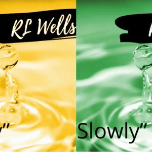 Slowly