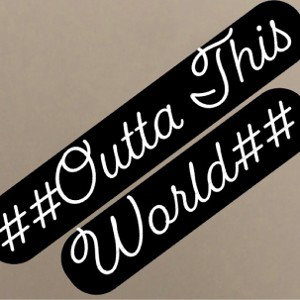 OuttaThisWorld