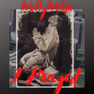 WillyWildn I Prayed