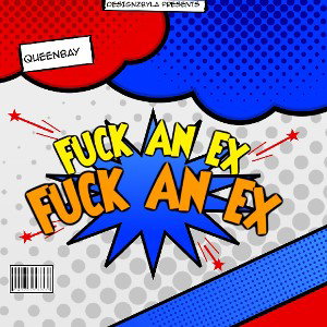 Queenbay ft.Kid Kharii- Fuck An Ex