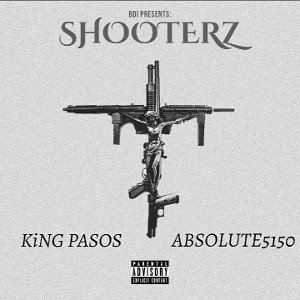Shooterz Ft. ABSOLUTE5150