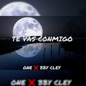 Te Vas Conmigo - BBY CLEY ft ONE