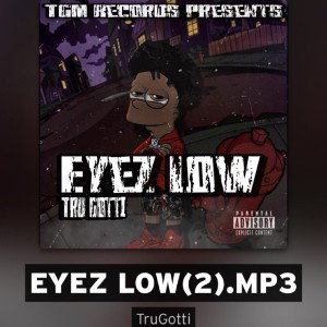eyez low tru gotti 