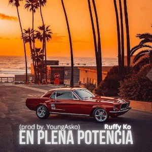 Ruffy Ko - EN PLENA POTENCIA (prod by. YoungAsko)