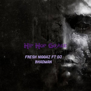 HIp_Hop_Grace_Fresh_NiGGazX_Bhadman