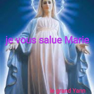 je vous salue Marie