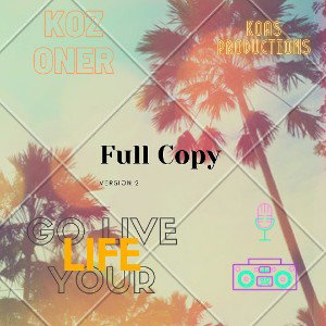 Koz - Go Live Your Life (Version 2 Full)