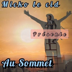 Micko le cid au sommet