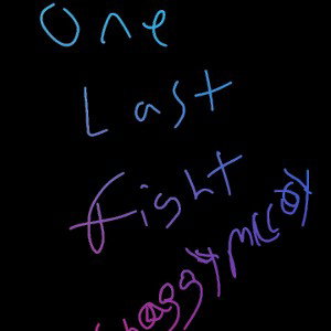 one last fight