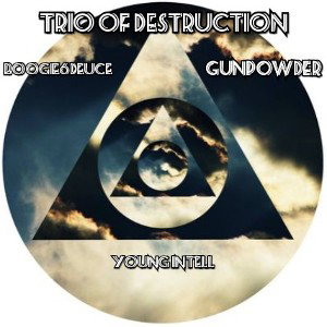 Young Intell - Trio of Destruction Feat Boogie6Deuce GunPowder