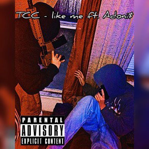 TCC - Like me (ft. Adoni$)