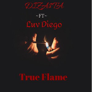 Diza$ta ft. LuvDiego~True Flame 🔥