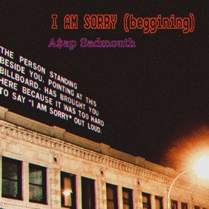 I AM SORRY (beggining)