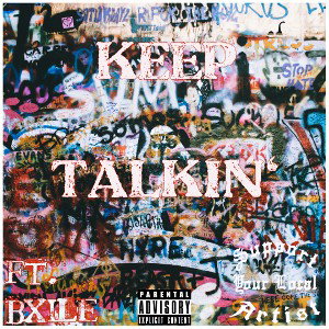 Keep Talkin’ (Feat. BXile)
