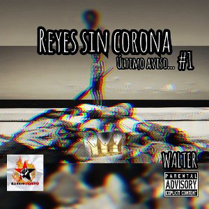 walter - reyes sin corona