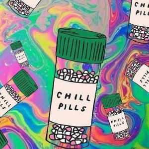 chill pills