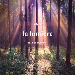 CLAY _ La lumière