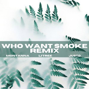 Will - Who Want Smoke Remix ft. J Britt & Justoo