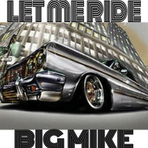  BIGMIKE (let me ride).