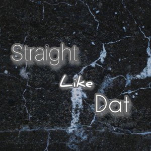 Straight like that 