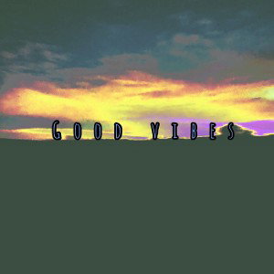 Good vibes 