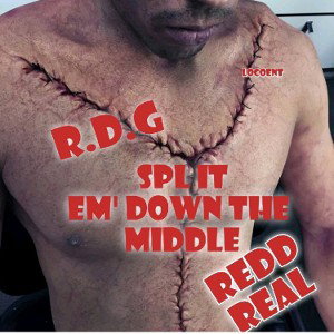 SPLIT EM DOWN THE MIDDLE FEATURING REDD REAL
