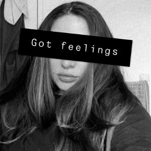 Got Feelings