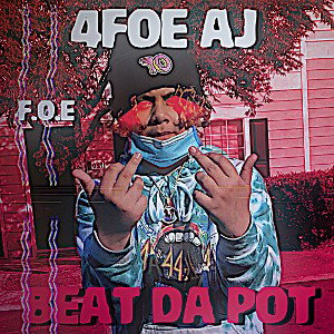 FOE AJ~BEAT DA POT