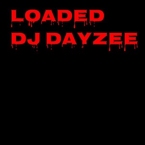(Dj Dayzee) _LOADED                         