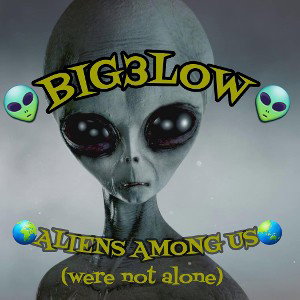ALIENS AMONG US (were not alone)