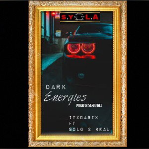 ITzDaSiX - Dark Energy ft Solo 2 real