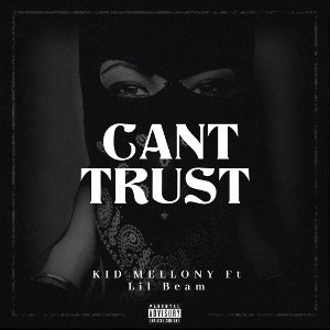 Can’t trust Ft Lil Beam