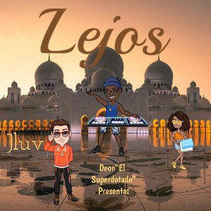 Jluv-Lejos Prod. By Deon El Superdotado