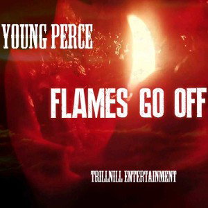 Young Perce "Flames goes Off" 2020