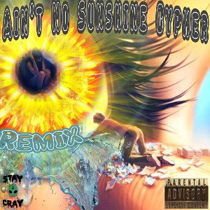 Ain't No Sunshine Cypher Remix