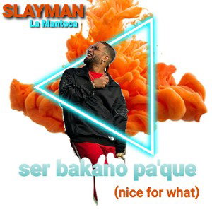 Slayman La Manteca - Cover Audio (NICE FOR WHAT)