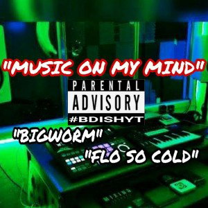🎧MUSIC ON MY MIND🎧 FEAT "FLO SO COLD"🎧