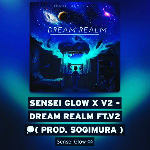 Sensei Glow - Dreamin Ft. V2