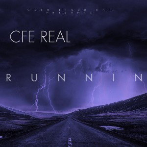 CFE Real - Runnin (Dyin To Live)