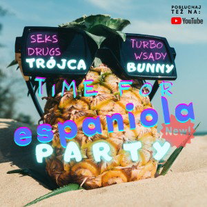 Trójca & BUNNY - Espaniola