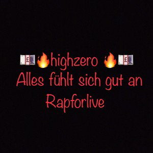 Alles fühlt sich gut an -💷🔥highzero🔥💷