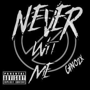 Never Wit Me