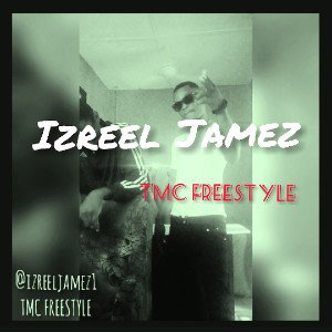 IZREEL JAMEZ-TMC FREESTYLE