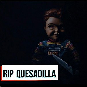 Rip Quesadilla 🤣🤣🤣