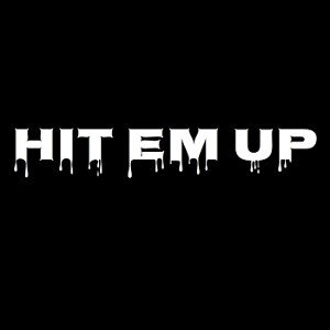 Hit Em Up